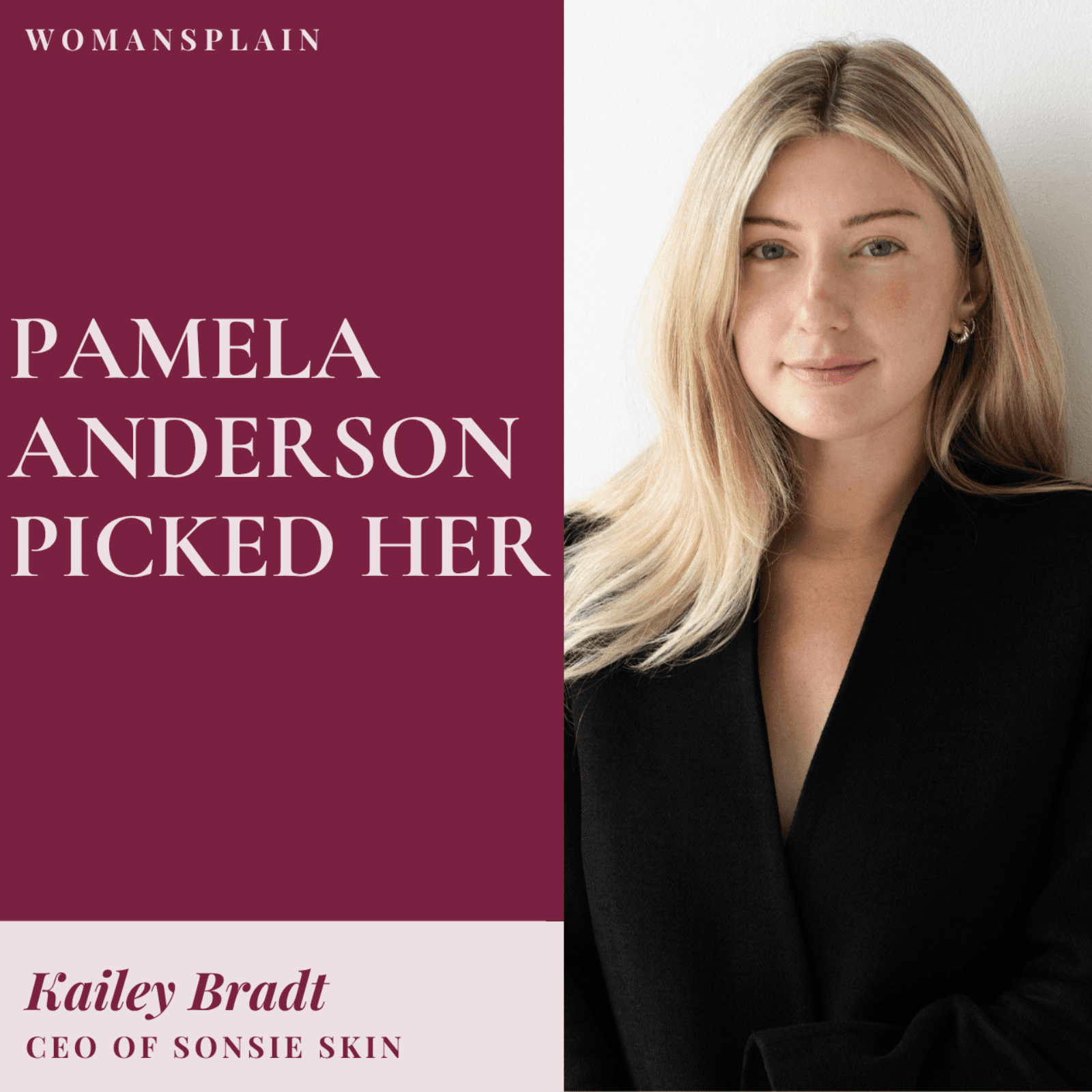 Pamela Anderson Asked "Why Isn't Kailey CEO?" | Kailey Bradt, Sonsie Skin 
