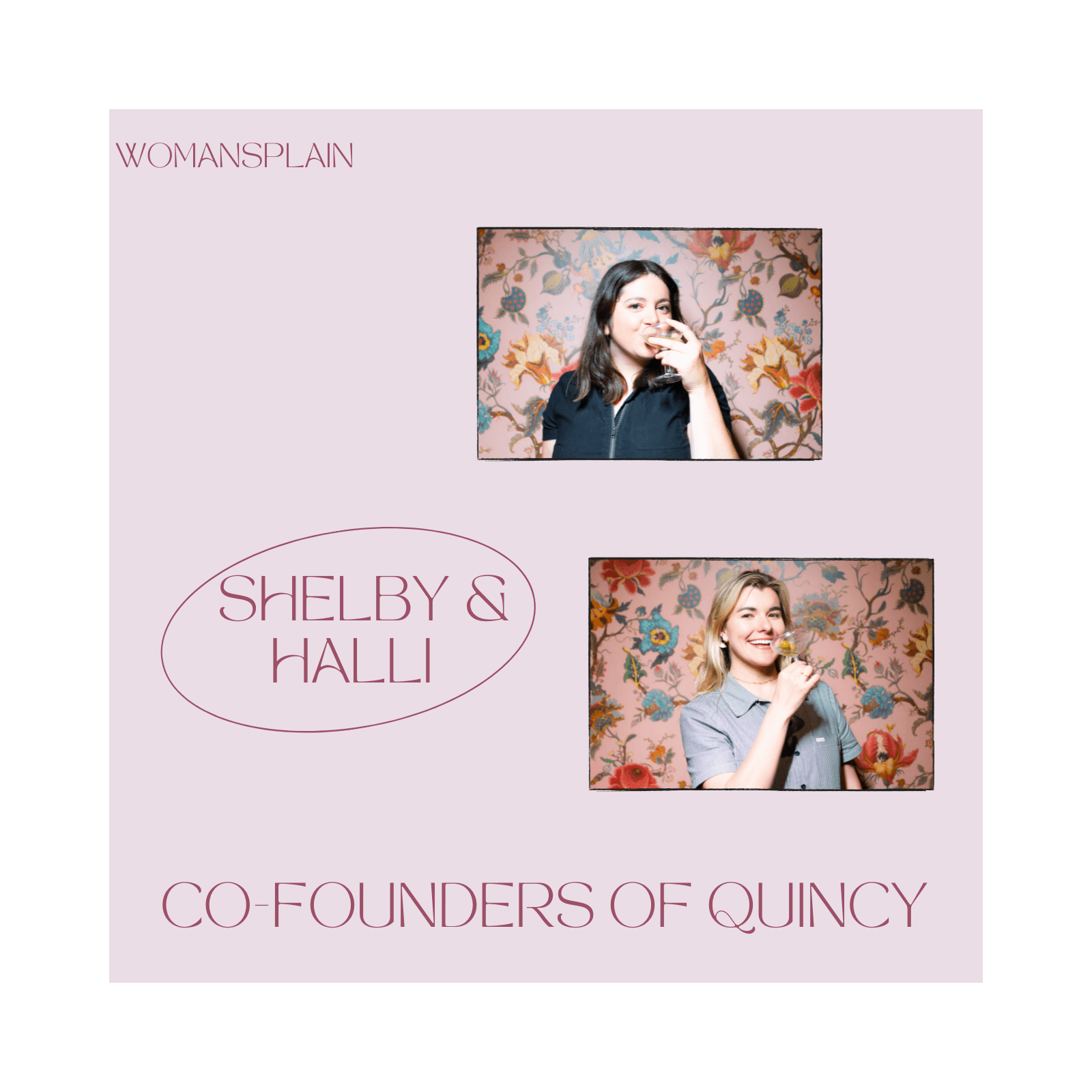 Inside Quincy: The Other Half of the Glass with Founders Halli and Shelby